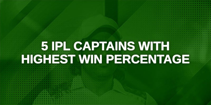 5 IPL Captains with Highest Win Percentage