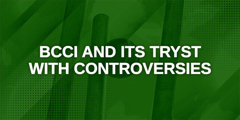 BCCI and its tryst with controversies