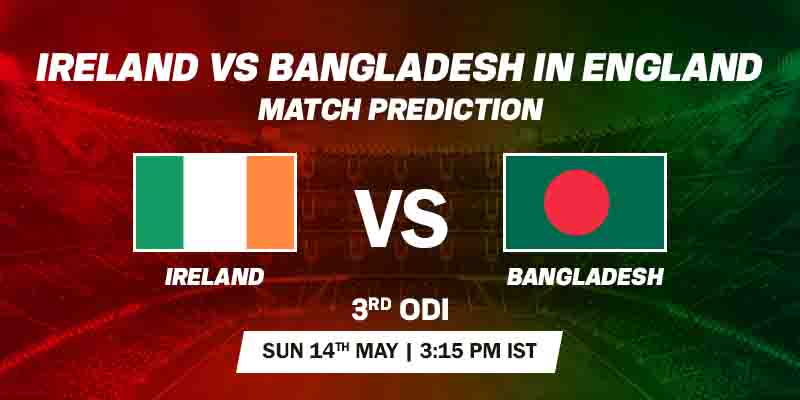Ireland vs Bangladesh Prediction 14 May 2023