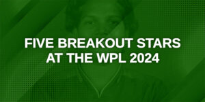 Five breakout stars at the WPL 2024