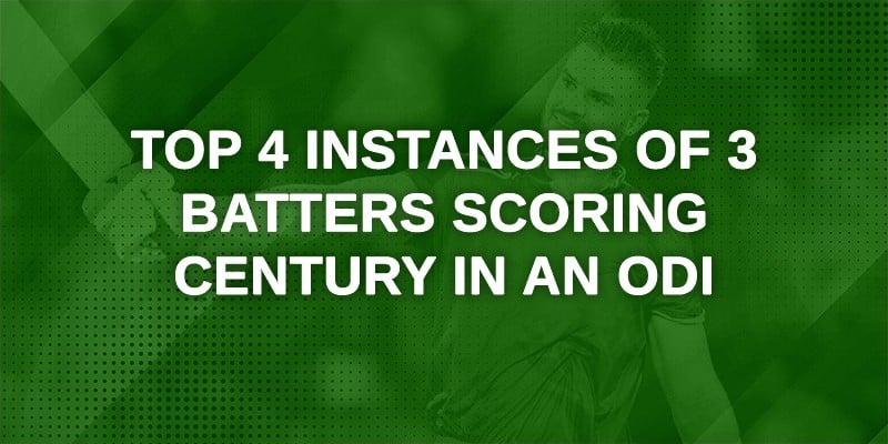 Top 4 Instances of 3 Batters Scoring Century in an ODI