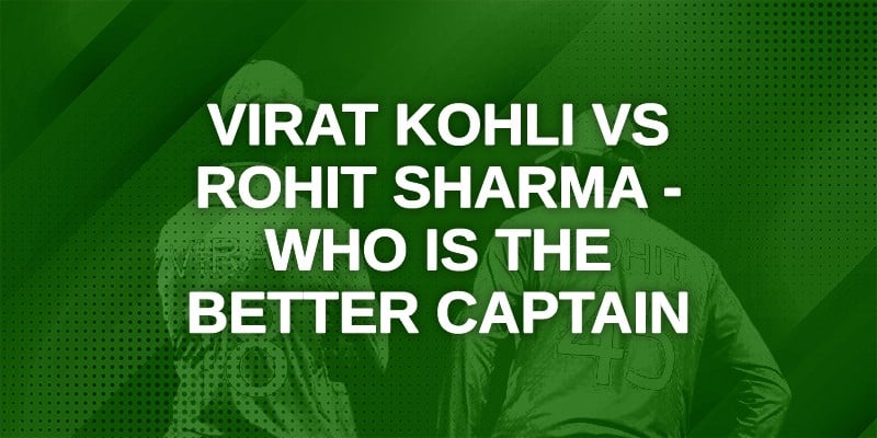 Virat Kohli vs Rohit Sharma - Who is the Better Captain